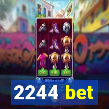 2244 bet