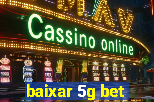 baixar 5g bet