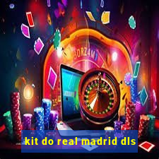 kit do real madrid dls