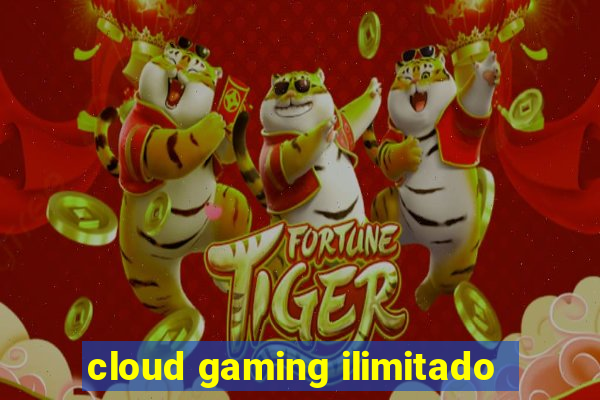 cloud gaming ilimitado