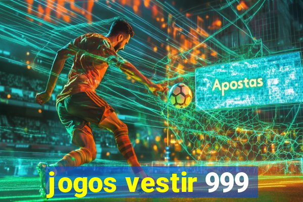 jogos vestir 999