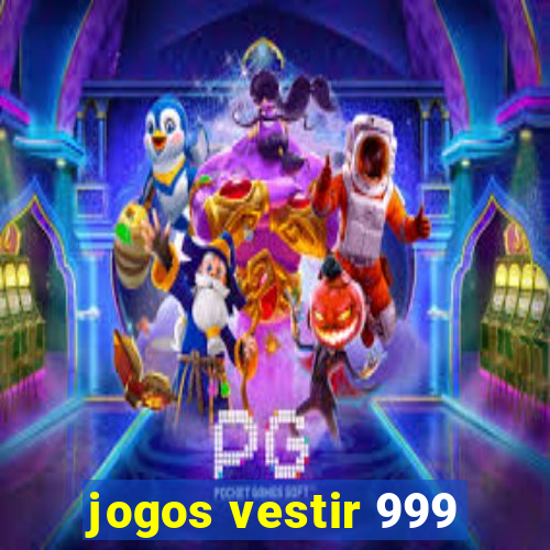 jogos vestir 999