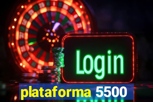 plataforma 5500