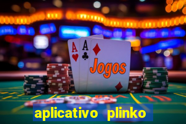 aplicativo plinko paga mesmo