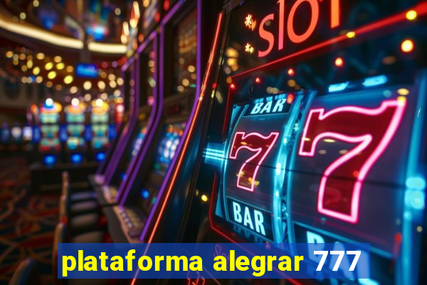 plataforma alegrar 777