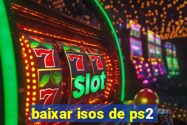 baixar isos de ps2