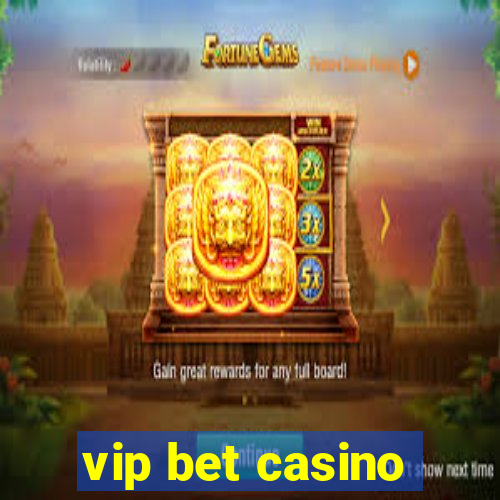 vip bet casino