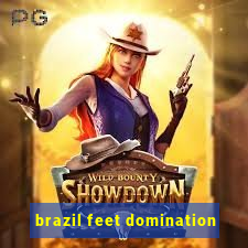 brazil feet domination