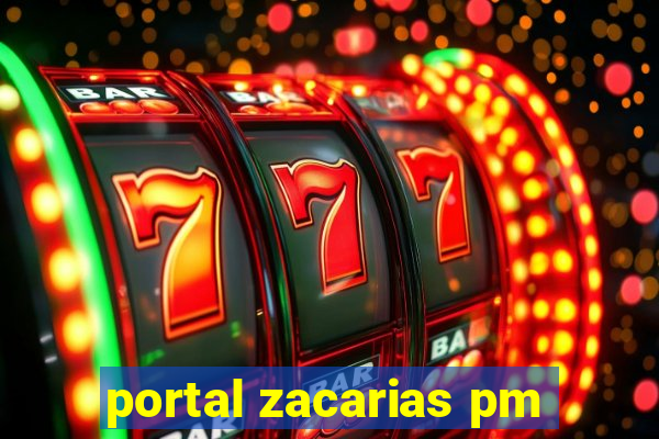 portal zacarias pm