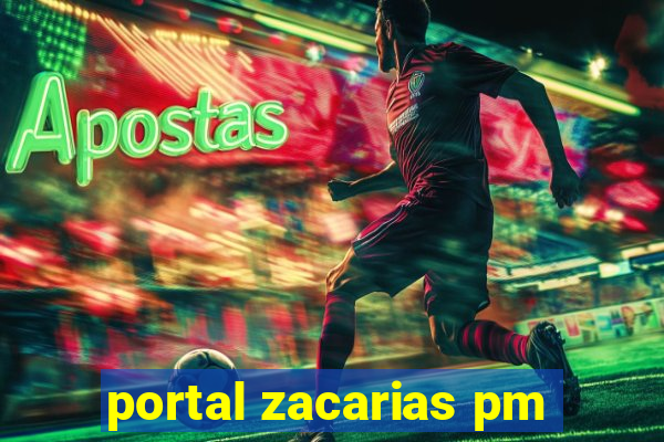 portal zacarias pm