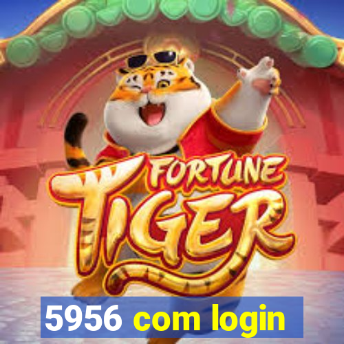 5956 com login