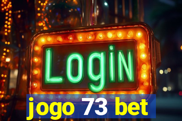 jogo 73 bet