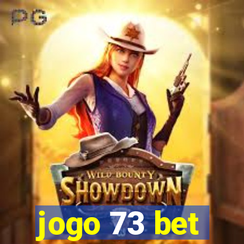 jogo 73 bet