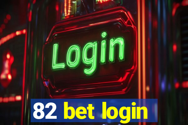 82 bet login