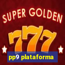 pp9 plataforma