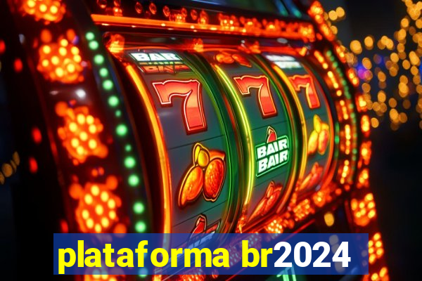 plataforma br2024