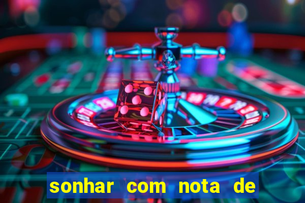 sonhar com nota de 50 reais jogo do bicho