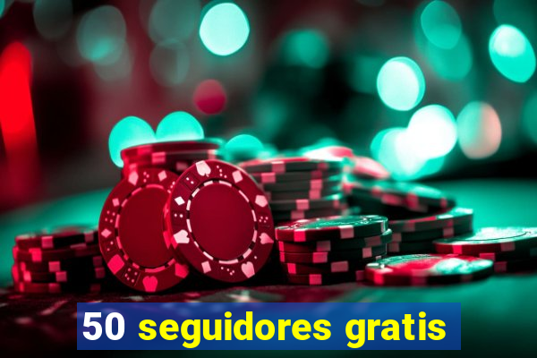 50 seguidores gratis