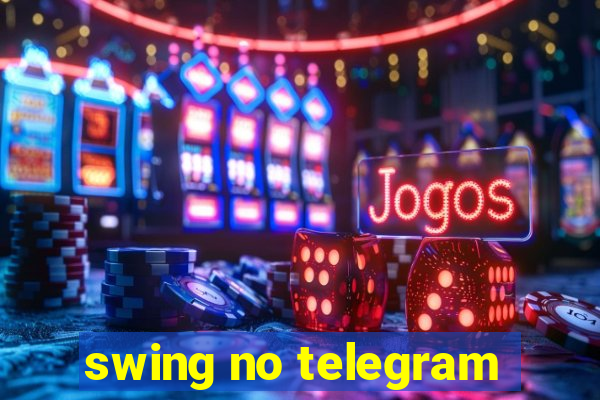 swing no telegram