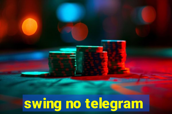 swing no telegram