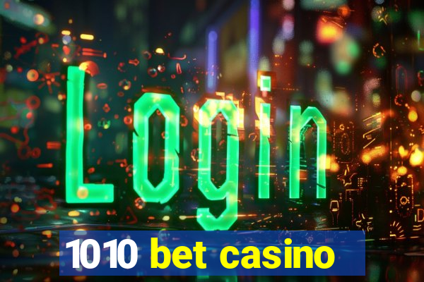 1010 bet casino