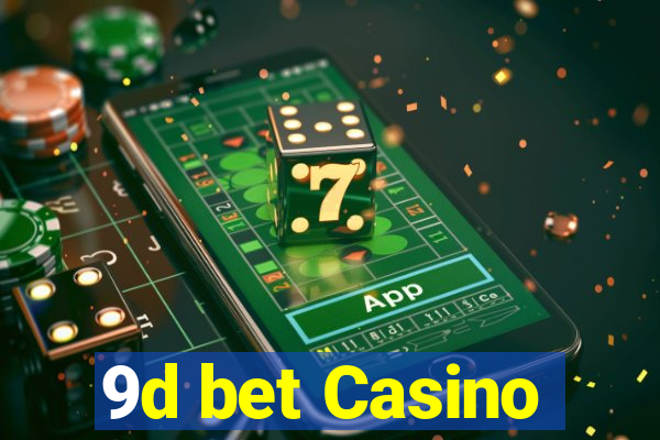 9d bet Casino