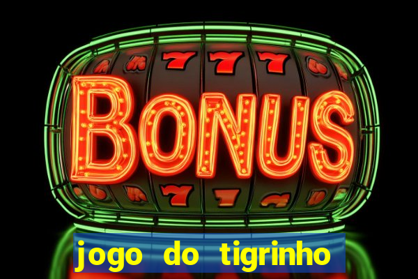 jogo do tigrinho deposito 1 real