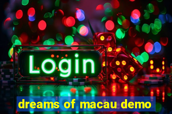 dreams of macau demo