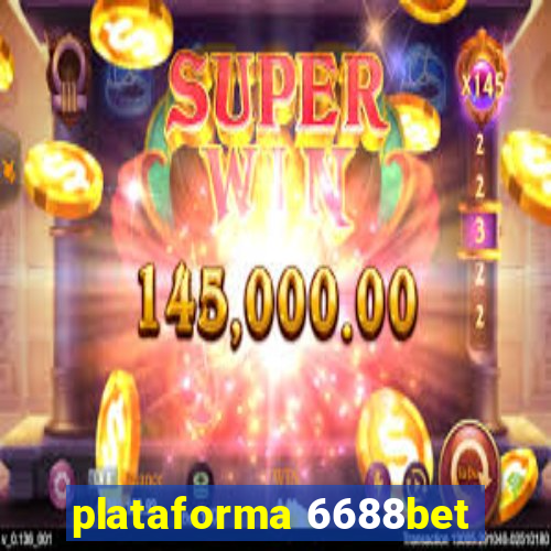 plataforma 6688bet