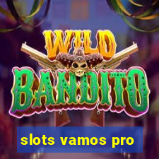 slots vamos pro