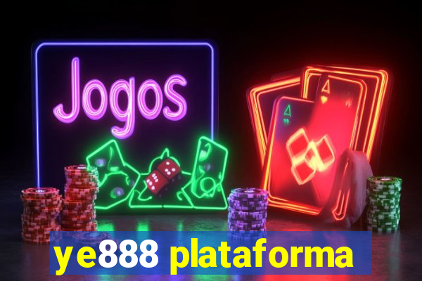 ye888 plataforma