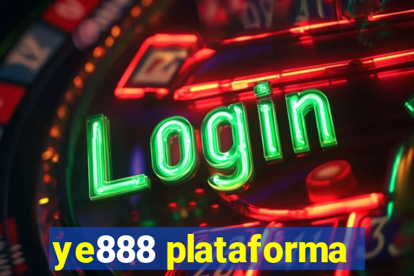 ye888 plataforma