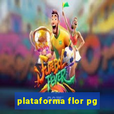 plataforma flor pg