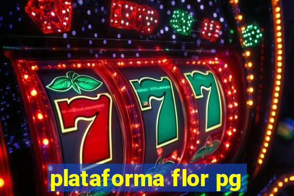 plataforma flor pg