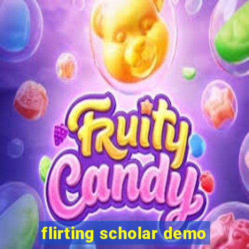 flirting scholar demo