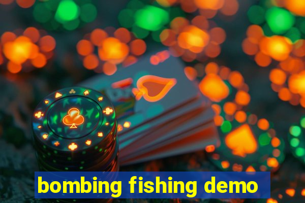 bombing fishing demo