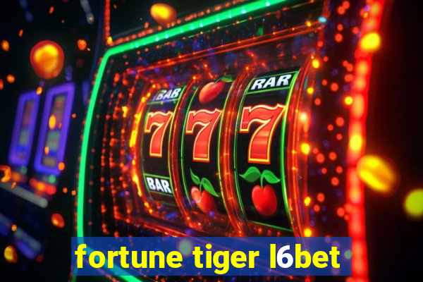 fortune tiger l6bet