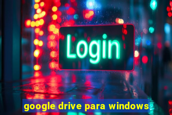 google drive para windows