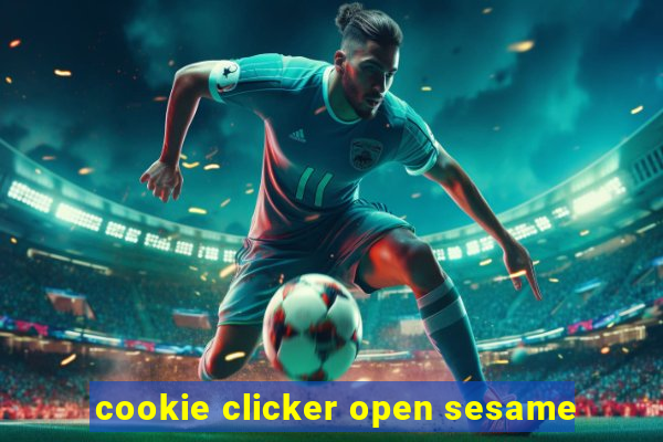 cookie clicker open sesame