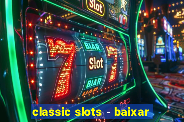 classic slots - baixar