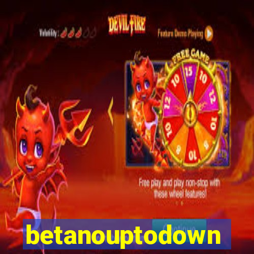 betanouptodown