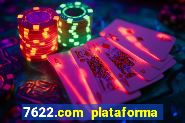 7622.com plataforma de jogos