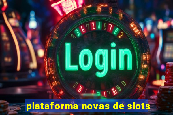 plataforma novas de slots