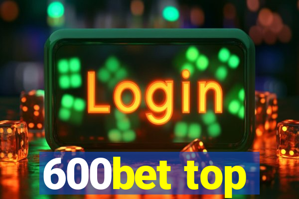 600bet top