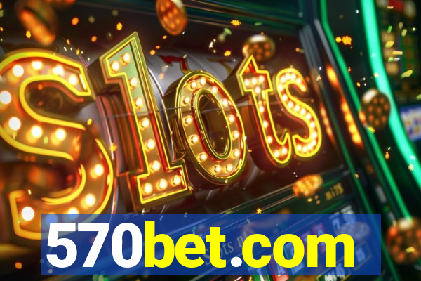 570bet.com