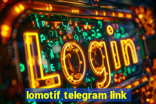 lomotif telegram link