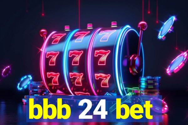 bbb 24 bet