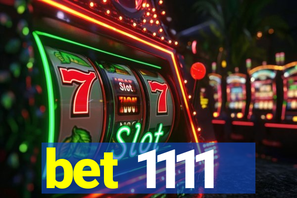 bet 1111