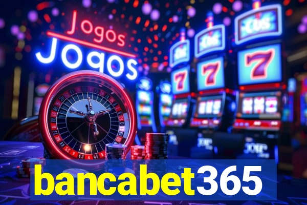 bancabet365