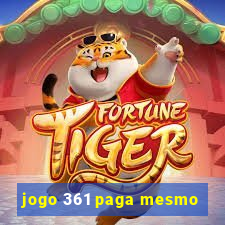 jogo 361 paga mesmo